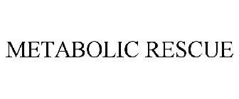 METABOLIC RESCUE