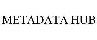 METADATA HUB