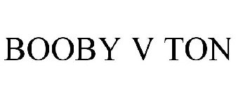 BOOBY V TON