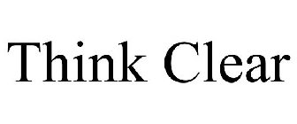 THINK CLEAR