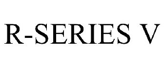 R-SERIES V