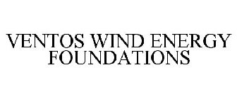 VENTOS WIND ENERGY FOUNDATIONS