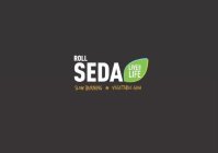 ROLL SEDA LIVE YOUR LIFE SLOW BURNING VEGETABLE GUM