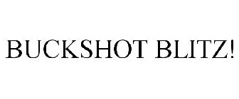 BUCKSHOT BLITZ!