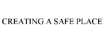 CREATING A SAFE PLACE