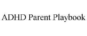 ADHD PARENT PLAYBOOK