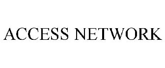ACCESS NETWORK