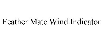 FEATHER MATE WIND INDICATOR