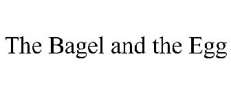 THE BAGEL AND THE EGG