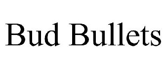 BUD BULLETS