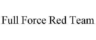 FULL FORCE RED TEAM