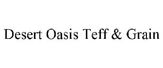 DESERT OASIS TEFF & GRAIN