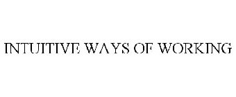 INTUITIVE WAYS OF WORKING