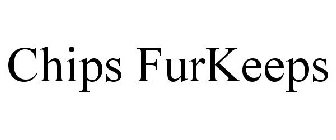 CHIP FURKEEPS