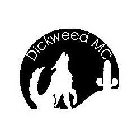 DICKWEED MC