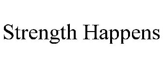 STRENGTH HAPPENS