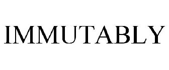 IMMUTABLY