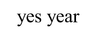 YES YEAR
