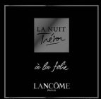 LA NUIT TRESOR A LA FOLIE LANCOME PARIS