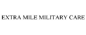 EXTRA MILE MILITARY CARE
