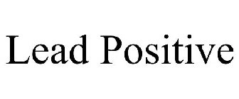LEAD POSITIVE