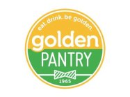 EAT.DRINK.BE GOLDEN. GOLDEN PANTRY 1965