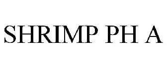 SHRIMP PH A