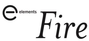 E ELEMENTS FIRE