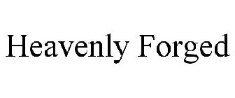 HEAVENLY FORGED