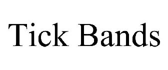 TICK BANDS