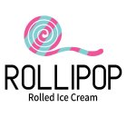 ROLLIPOP ROLLED ICE CREAM