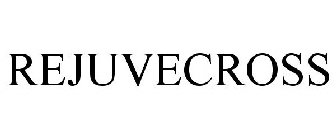 REJUVECROSS