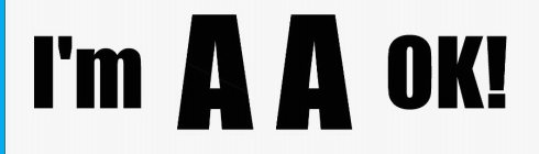 I'M A A OK!
