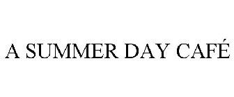 A SUMMER DAY CAFÉ