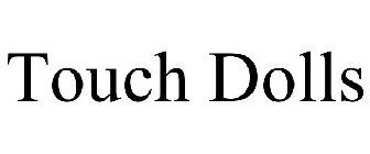 TOUCH DOLLS