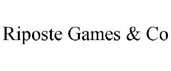 RIPOSTE GAMES & CO