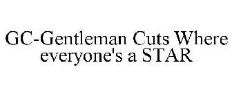 GC-GENTLEMAN CUTS WHERE EVERYONE'S A STAR