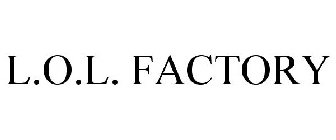 L.O.L. FACTORY