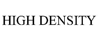 HIGH DENSITY