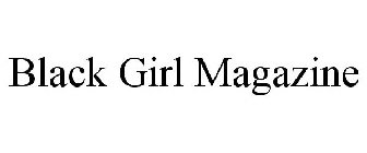 BLACK GIRL MAGAZINE
