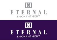 EE ETERNAL ENCHANTMENT EE ETERNAL ENCHANTMENT