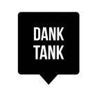 DANK TANK