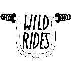 WILD RIDES