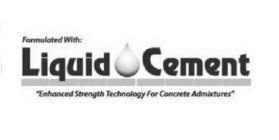 FORMULATED WITH: LIQUID CEMENT 