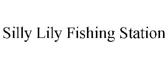SILLY LILY FISHING STATION