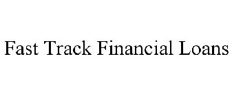 FAST TRACK FINANCIAL LOANS