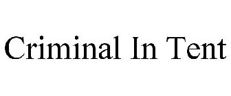 CRIMINAL IN TENT