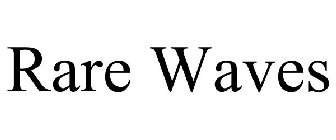 RARE WAVES
