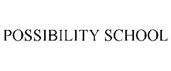 POSSIBILITY SCHOOL