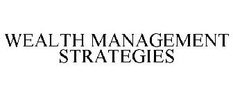 WEALTH MANAGEMENT STRATEGIES